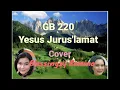 Download Lagu GB 220. Yesus Jurus'lamat cover
