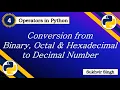 Operators in Python Part 4 Conversion from bin oct and hex to dec