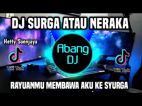 Download MP3 DJ RAYUANMU MEMBAWA AKU KE SURGA - DJ SURGA ATAU NERAKA REMIX FULL BASS TERBARU 2024