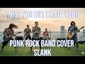 Download Lagu I MISS YOU BUT I HATE YOU (SLANK - PUNK ROCK COVER) #punkindonesia #rockcover #coverlagu
