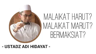 Download Malaikat Harut Malaikat Marut Bermaksiat - Ustadz Adi Hidayat MP3