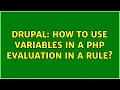 Drupal How to use variables in a PHP evaluation in a rule 2 Solutions