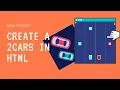 Create 2 Cars game HTML Css JavaScript Fun game New Project