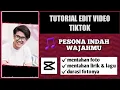 Lagu Tutorial edit video tiktok lagu pesona indah wajahmu || Capcut