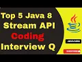 Top 5 Java 8 coding interview questions Java 8 programming interview questions Java8 stream api