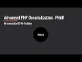Advanced PHP Deserialization - Phar Files
