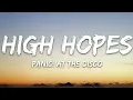 Panic! At the Disco - High Hopes (Lyrics)