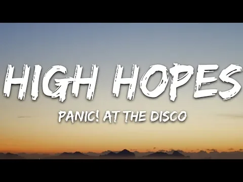 Download MP3 Panic! At the Disco - High Hopes (Lyrics)