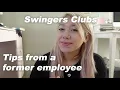 tips for swingers clubs from a former employee