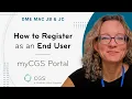myCGS Portal How to Register as an End User