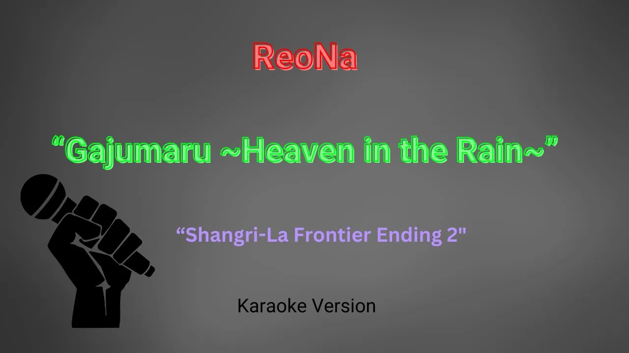 ReoNa - Gajumaru ～Heaven in the Rain～ ( Shangri-La Frontier Ending 2 ) Karaoke Version