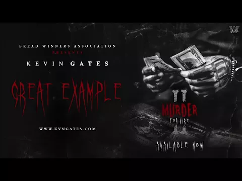 Download MP3 Kevin Gates - Great Example (Murder for Hire 2)