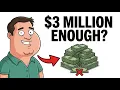 You ll Never Need More Than 3 Million Here s the Math