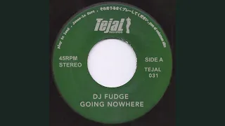 dj fudge going nowhere original mix 