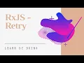 What is RxJS - Retry Opeator