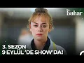 Download Lagu Bahar 3. Sezon Tanıtım | 9 EYLÜL SALI SHOW'DA!