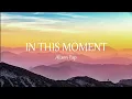 Download Lagu IN THIS MOMENT - Alison Yap | Lyrics