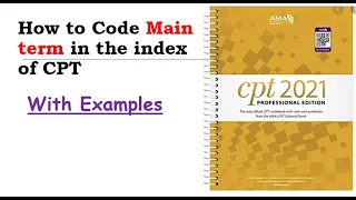 How to find a Main term in the index - CPT coding-With Examples