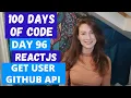 RETURN A SINGLE USER - GITHUB API DAY 96 BRAD TRAVERSY 100 DAYS OF CODE LILLY CODE