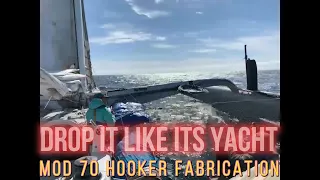 Drop It Like Its Yacht! Mod 70 Hooker Fabrication ‘How To’