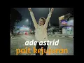 Download Lagu ADE ASTRID -PAIT KAJUJURAN