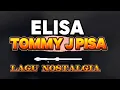Download Lagu TOMMY J PISA - ELISA #pop90an #elisa #tommyjpisa