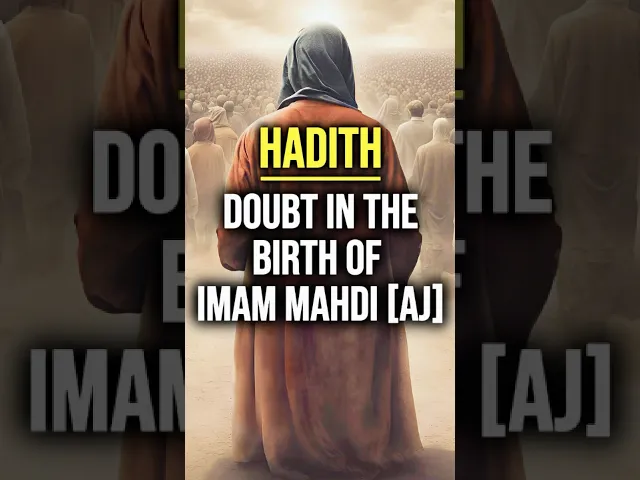 ⁣Hadith: Doubt in the Birth of Imam Mahdi [AJ] #imammahdi #prophetmuhammad #ahlulbayt