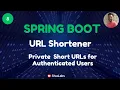 Spring Boot Build URL Shortener Application - Part 8 Private Short URLs for Authenticated Users