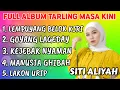 Download Lagu LAGU VIRAL❗ LEMPUYANG BELOK KIRI VOC SITI ALIYAH | FULL ALBUM 2025 TERBARU