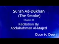 Download Lagu Surah Ad-Dukhan (The Smoke) Abdulrahman Al-Majed  Quran Recitation