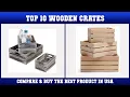 Top 10 Wooden Crates to buy in USA 2021 Price Review
