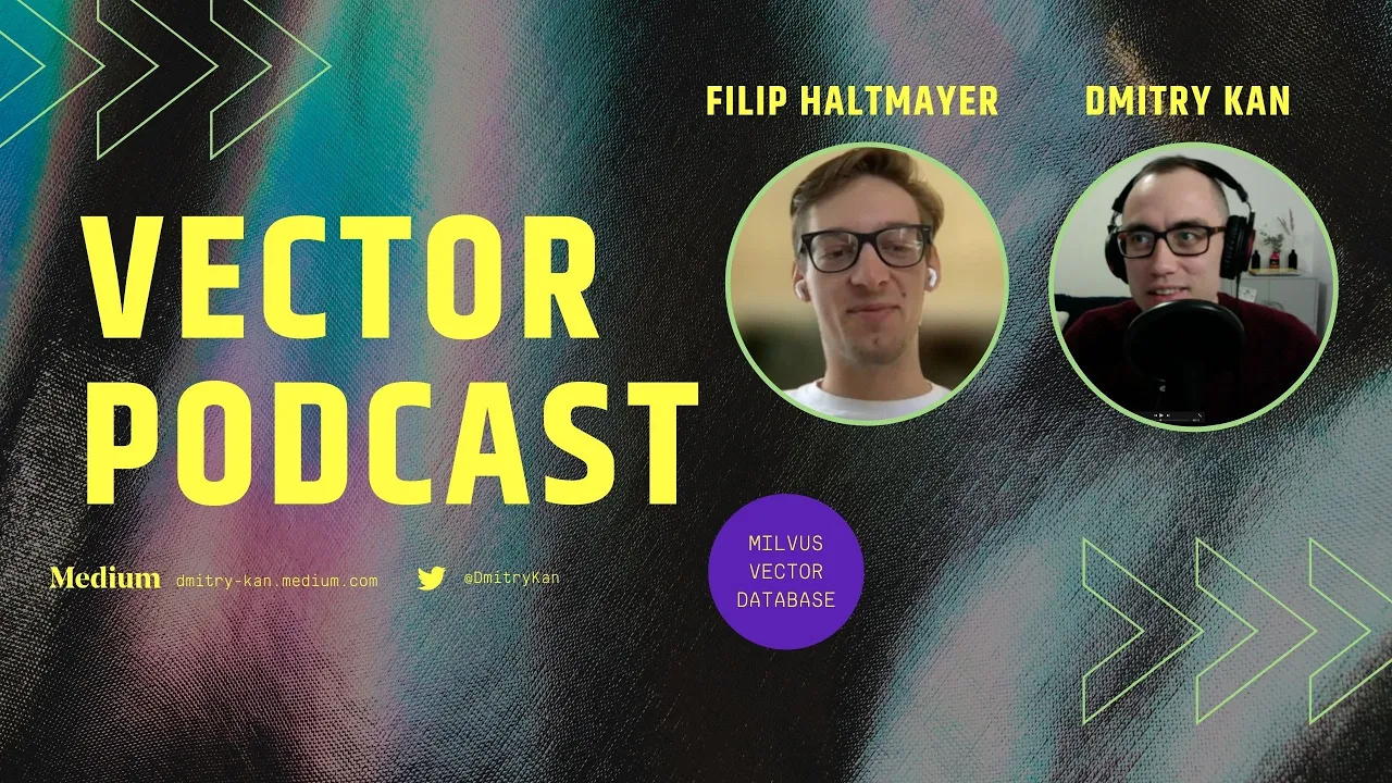 Filip Haltmayer (Data Engineer, Ziliz) on Milvus vector database and working with clients