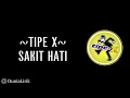 Download Lagu Tipe X - Sakit Hati (Lirycs) || Sakit hati bikin sakit hati semua ini terjadi berkali kali Lirik