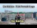 Lia Haliza - Tak pernah lupa ( Cover By Iis Karim )
