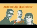 AFRO HOUSE SESSION 001 | S-ROY | Weekly🔥