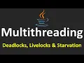 Multithreading in Java - 17 Deadlocks Livelocks Starvation