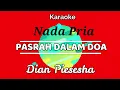 Download Lagu KARAOKE PASRAH DLM DOA DIAN PIESESHA,,NADA PRIA