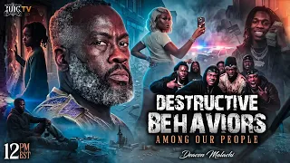 DESTRUCTIVE BEHAVIORS AMONG OUR PEOPLE