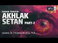 Download Lagu Akhlak Setan (Part-2) - Ustadz Dr. Firanda Andirja, M.A
