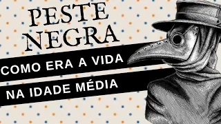 COMO ERA A VIDA NOS TEMPOS DA PESTE NEGRA
