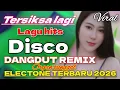 Lagu TERSIKSA LAGI !! LAGU HITS DISCO DANGDUT REMIX ELECTONE TERBARU FULL BASS 2026