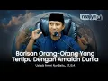 Download Lagu BARISAN ORANG YANG TERTIPU DENGAN DUNIA - Ustadz Ammi Nur Baits., ST, B.A