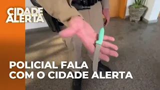 Policial que tirou a faca da mão de homem que tinha raptado o filho fala com o Cidade Alerta