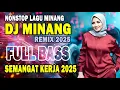 Download Lagu DJ Minang Paling Mantap Full Bass - Lagu Semangat Kerja - Remix Minang Terbaru 2025