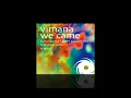 Vimana - We Came (Akira Kayosa 2009 PaSSion Mix)