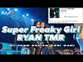 Download Lagu DJ SUPER FREAKY GIRL RYAN TMR, DJ GADIS SUPER ANEH RYAN TMR VIRAL TIKTOK TERBARU 2023