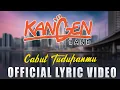 Download Lagu Kangen Band - Cabut Tuduhanmu (Official Lyric Video)