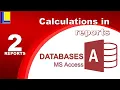 MS Access - Reports Part 2 Calculations in reports