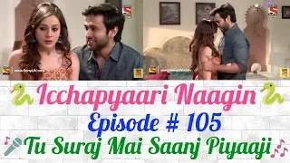 icchapyaari naagin episode 105 tu suraj mai saanj piyaaji 720p