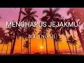 BCL ft ARIEL NOAH - Menghapus Jejakmu (Lyrics)